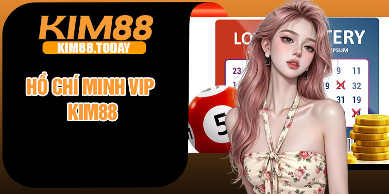 Ho Chi Minh Vip Kim88